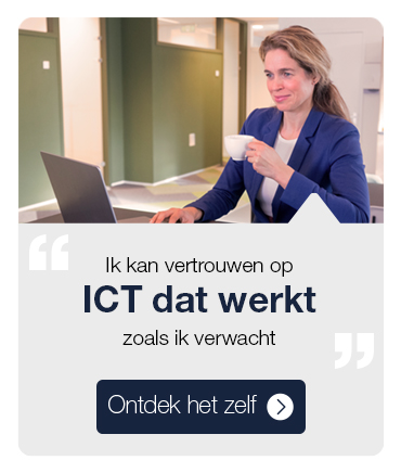 Ik kan vertrouwen op ICT dat werkt zoals ik verwacht