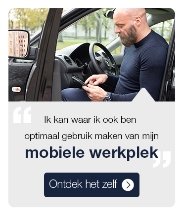 Ik kan waar ik ook ben optimaal gebruik maken van mijn mobiele werkplek