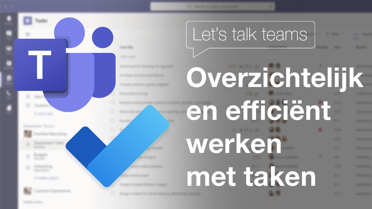 Overzichtelijk en efficiënt werken met taken in Microsoft Teams